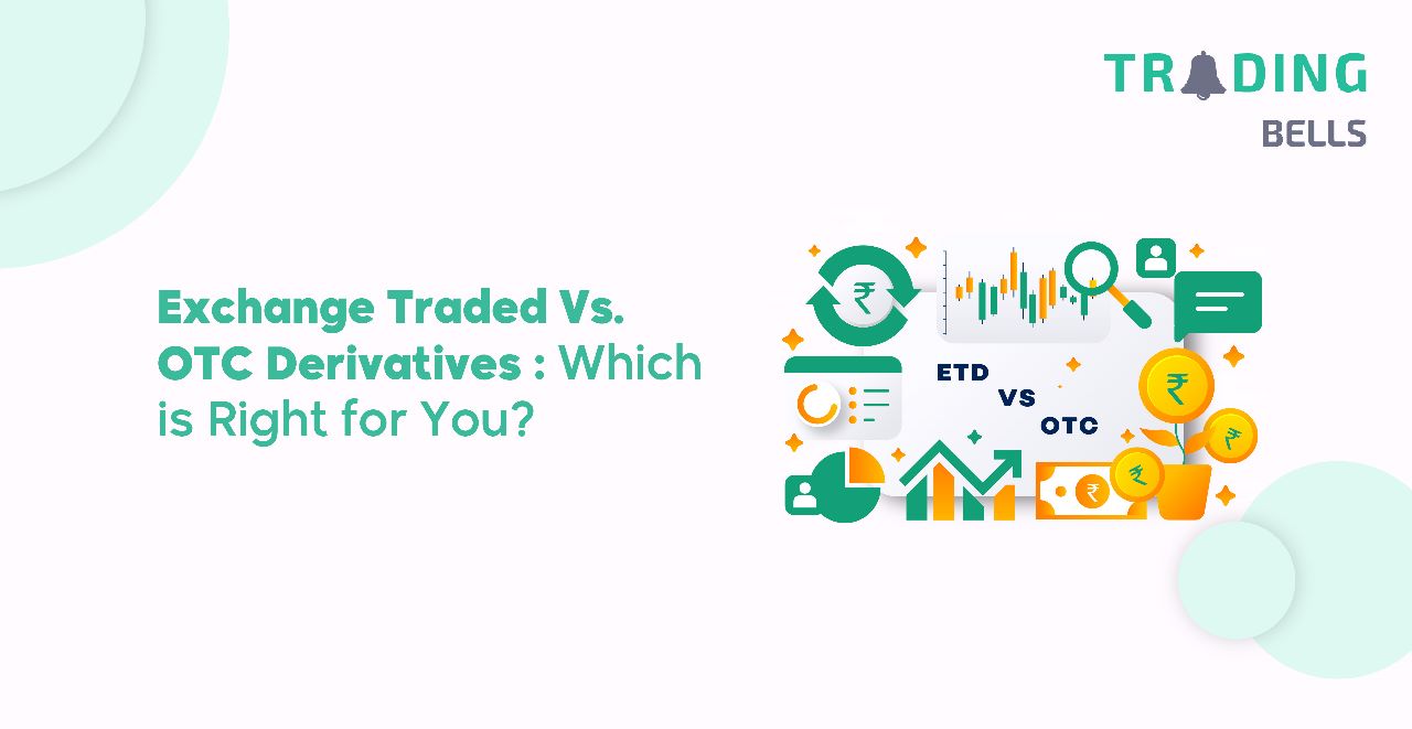 Exchange Traded Vs OTC Derivatives